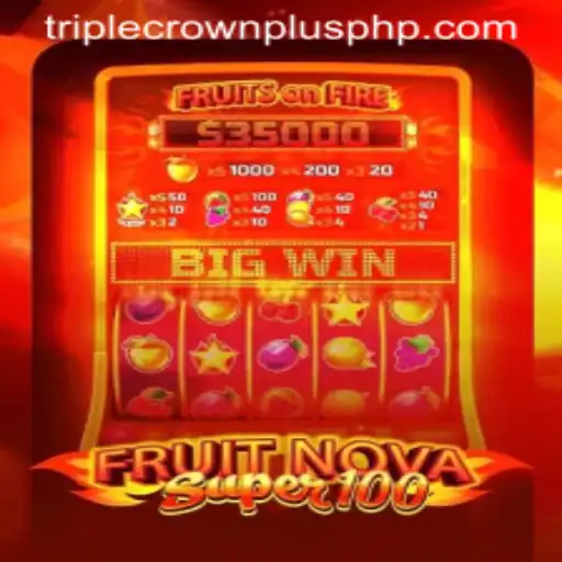Exploring FruitNovaSuper100 and the Exciting Intersection with TRIPLECROWNPLUS
